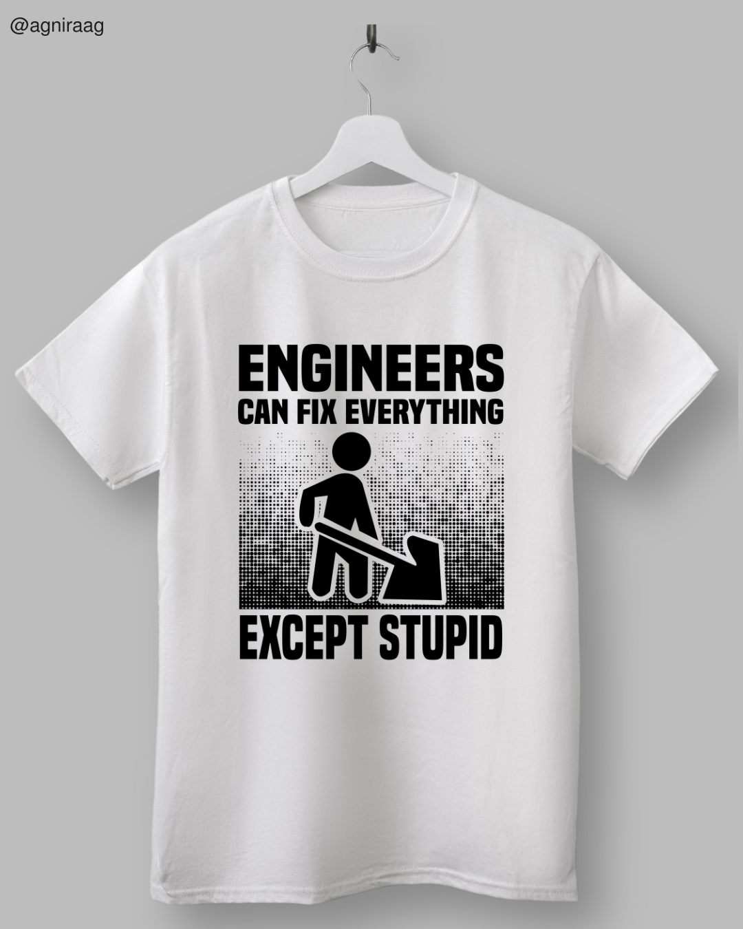 Engineers Fix Everything (Except Stupid)
