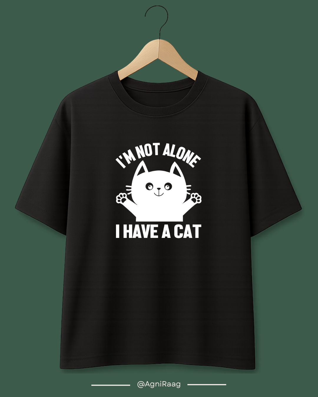 I’m Not Alone, I have a cat