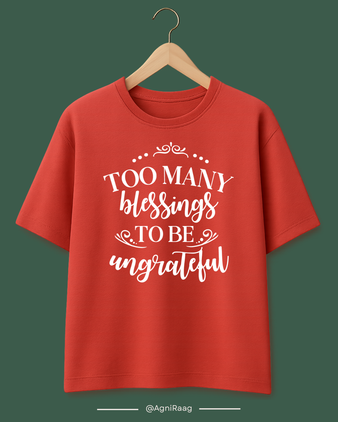 Too Many Blessings To Be Ungrateful – Gratitude Graphic T-Shirt