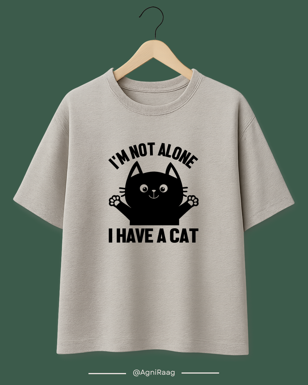 I’m Not Alone, I have a cat