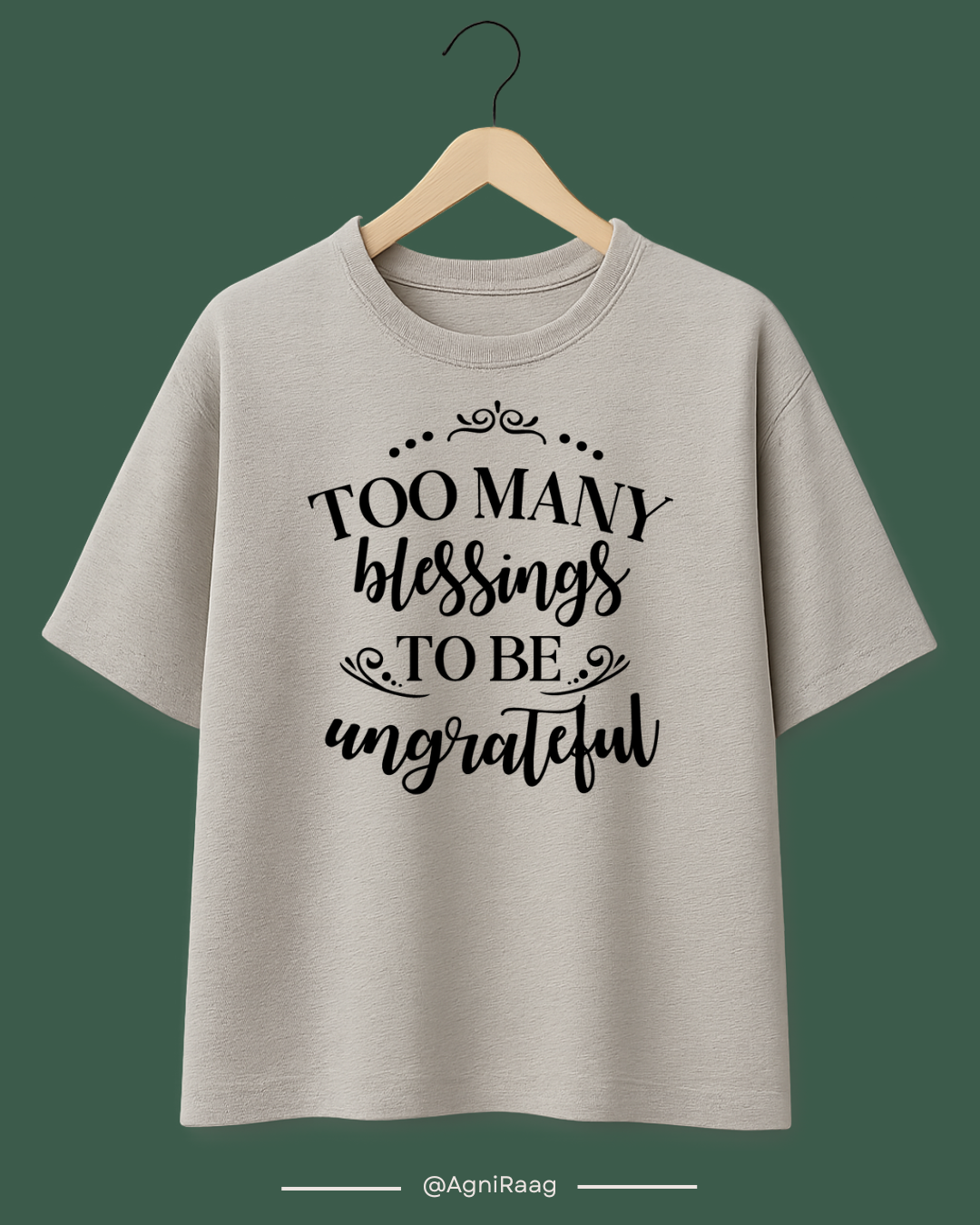 Too Many Blessings To Be Ungrateful – Gratitude Graphic T-Shirt
