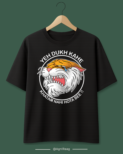Yeh Dukh Kahe Khatam Nahi Hota Bee!! – Crying Tiger Graphic