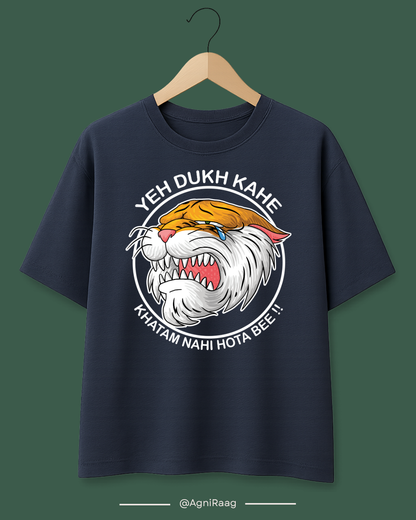 Yeh Dukh Kahe Khatam Nahi Hota Bee!! – Crying Tiger Graphic