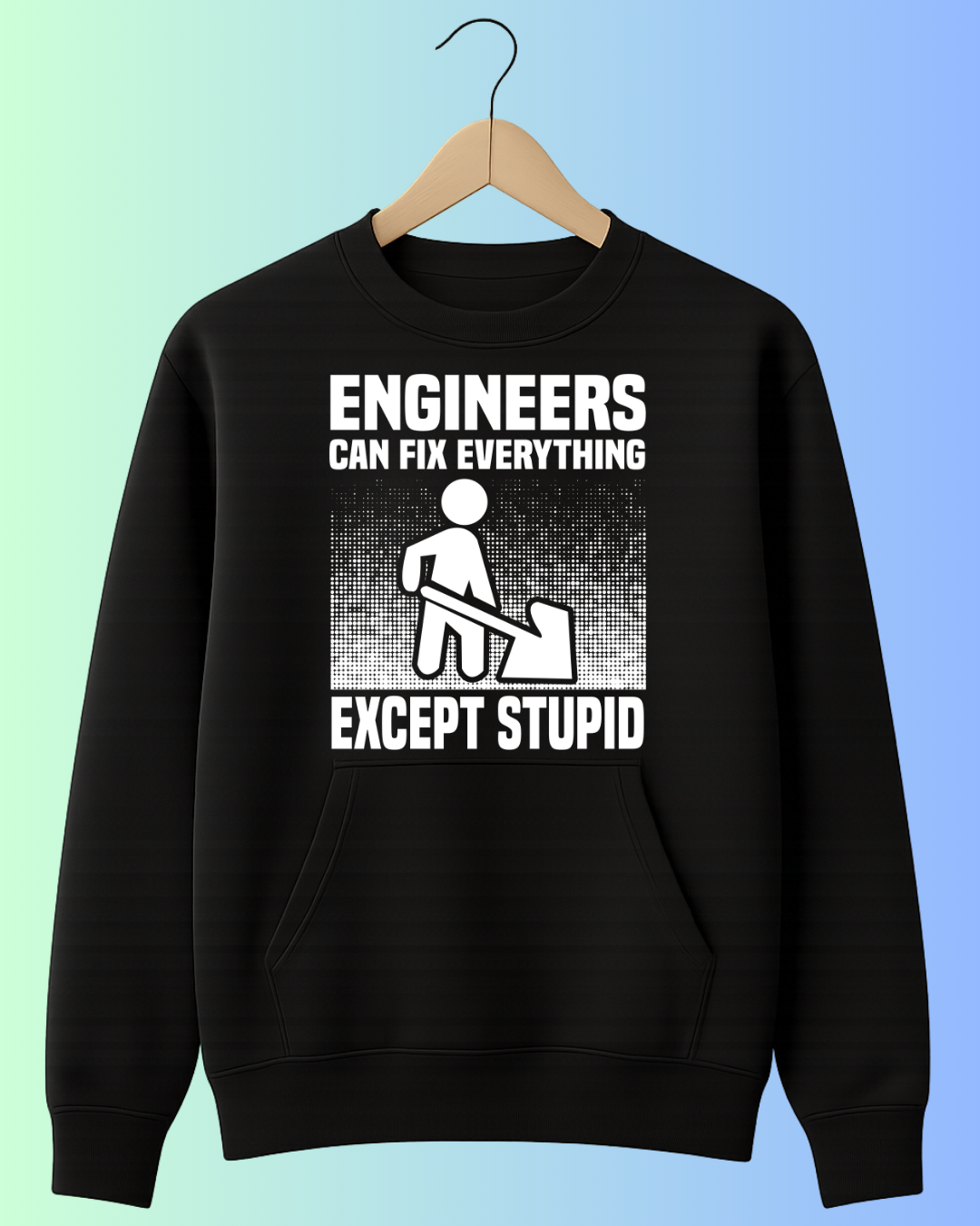 Engineers Fix Everything (Except Stupid)