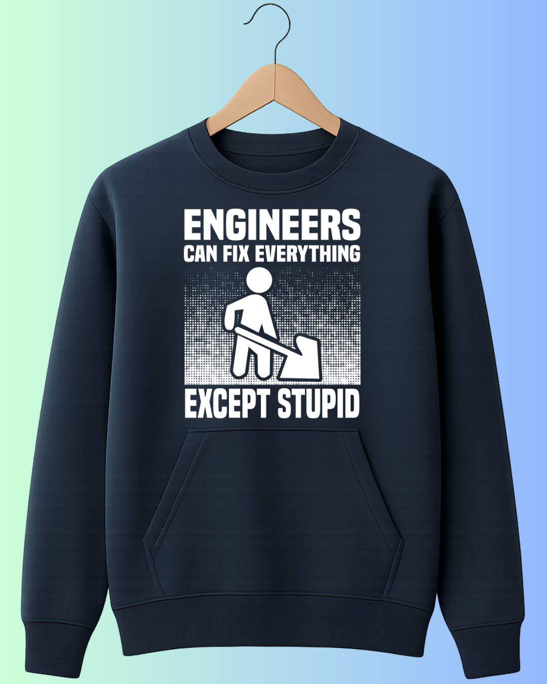 Engineers Fix Everything (Except Stupid)