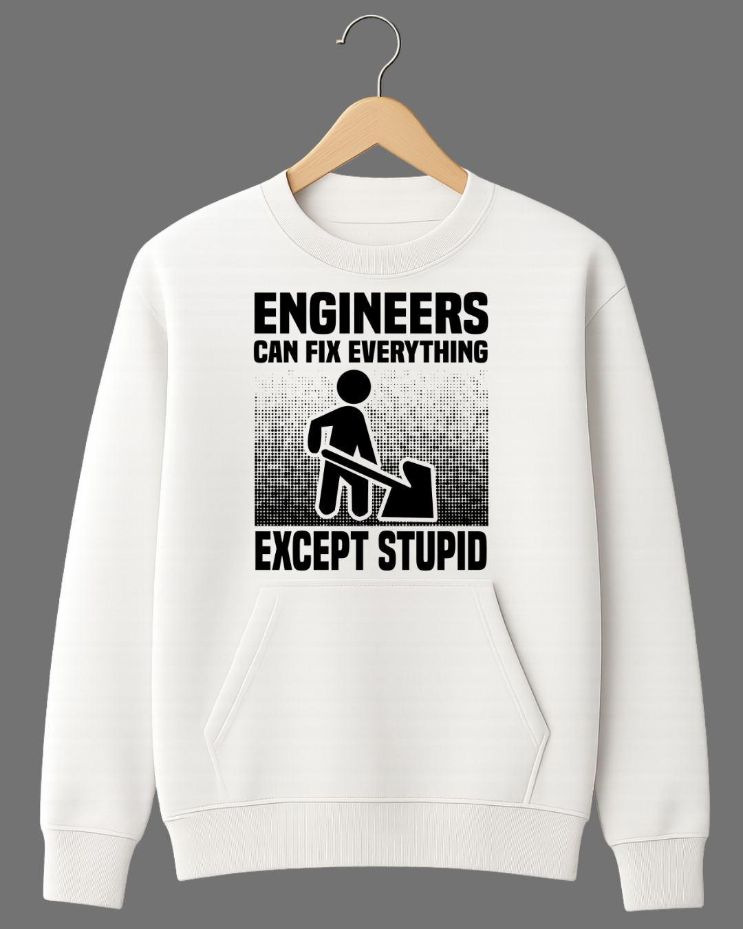 Engineers Fix Everything (Except Stupid)