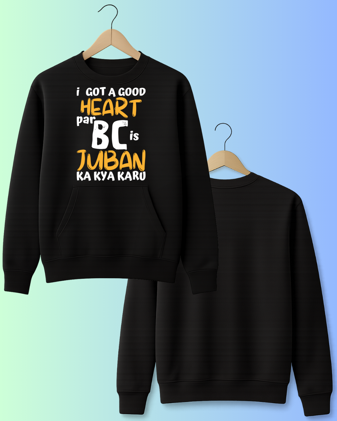 I Have a Good Heart But BC Jubaan Ka Kya Karu – Savage Streetwear