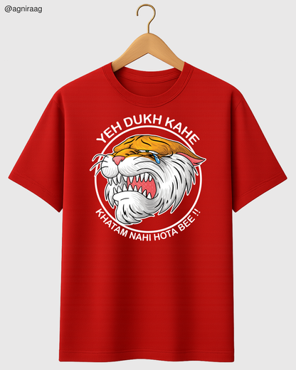 Yeh Dukh Kahe Khatam Nahi Hota Bee!! – Crying Tiger Graphic