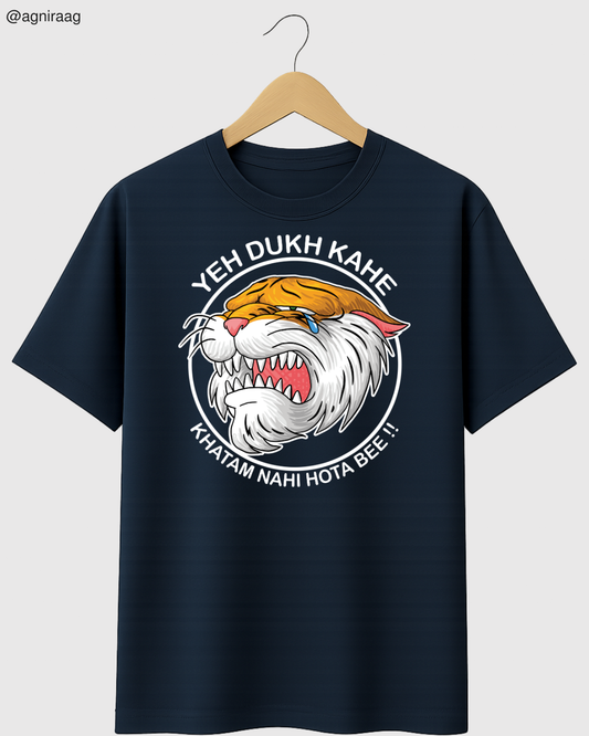 Yeh Dukh Kahe Khatam Nahi Hota Bee!! – Crying Tiger Graphic