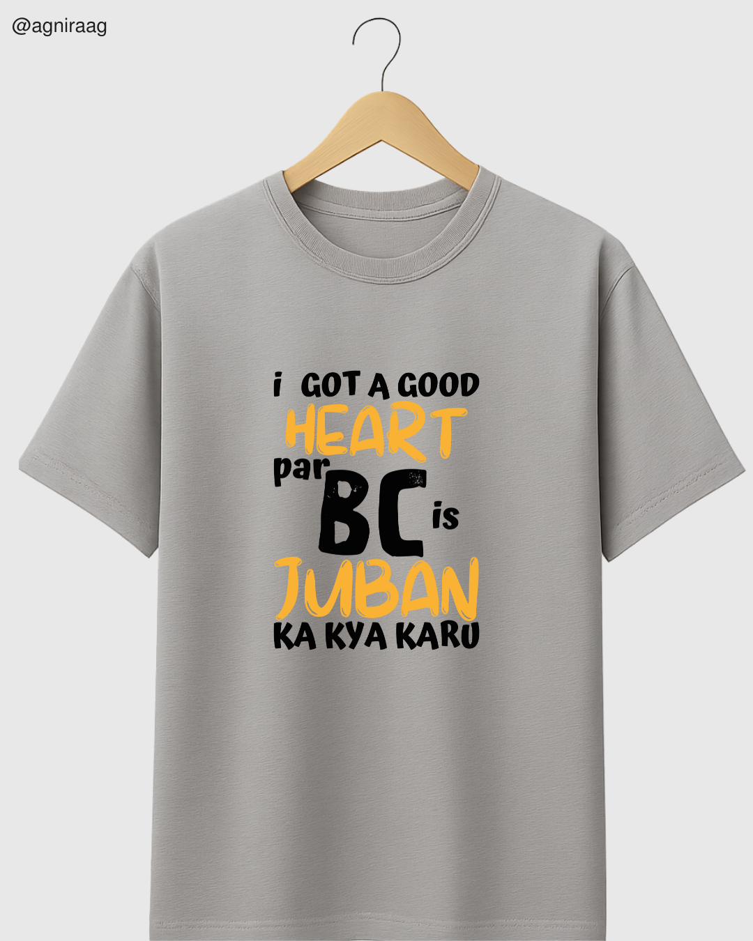 I Have a Good Heart But BC Jubaan Ka Kya Karu – Savage Streetwear